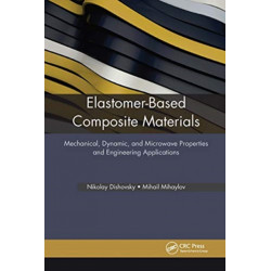 Elastomer-Based Composite Materials: Mechanical, Dynamic and Microwave Properties, and Engineering Applications