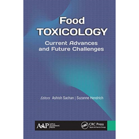 Food Toxicology: Current Advances and Future Challenges