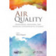 Air Quality: Monitoring, Measuring, and Modeling Environmental Hazards