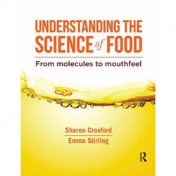 Understanding the Science of Food: From molecules to mouthfeel