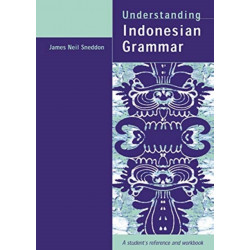 Understanding Indonesian Grammar: A student's reference and workbook