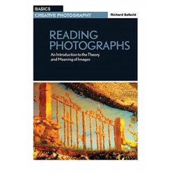 Reading Photographs: An Introduction to the Theory and Meaning of Images