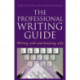 Professional Writing Guide: Writing well and knowing why
