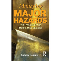 Managing Major Hazards: The lessons of the Moura Mine disaster