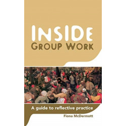 Inside Group Work: A guide to reflective practice