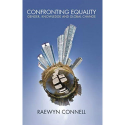 Confronting Equality: Gender, knowledge and global change