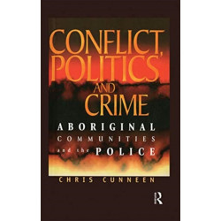 Conflict, Politics and Crime: Aboriginal Communities and the Police