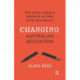 Changing Australian Education: How policy is taking us backwards and what can be done about it