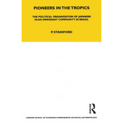 Pioneers in the Tropics: The Political Organisation of Japanese in an Immigrant Community in Brazil