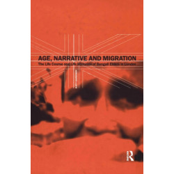Age, Narrative and Migration: The Life Course and Life Histories of Bengali Elders in London