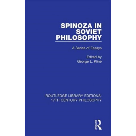Spinoza in Soviet Philosophy: A Series of Essays