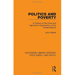 Politics and Poverty: A Critique of the Food and Agriculture Organization of the United Nations