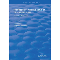 Handbook of Nutritive Value of Processed Food: Volume 1: Food for Human Use