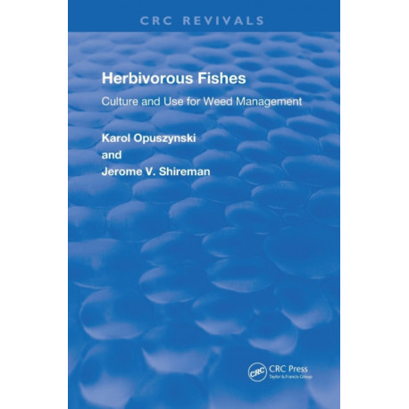 Herbivorous Fishes: Culture and Use for Weed Management