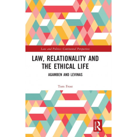 Law, Relationality and the Ethical Life: Agamben and Levinas