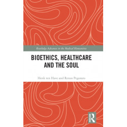 Bioethics, Healthcare and the Soul