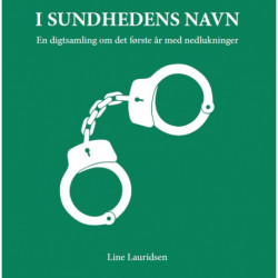 I Sundhedens navn: En digtsamling om det første år med nedlukninger