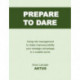 Prepare to Dare