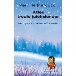 Atles tredje julekalender: Det nye liv i Løvenholmskoven