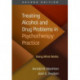 Treating Alcohol and Drug Problems in Psychotherapy Practice, Second Edition: Doing What Works