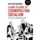How To Guide to Cosmopolitan Socialism, A: A Tribute to Michael Brooks