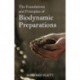 The Foundations and Principles of Biodynamic Preparations