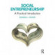 Social Entrepreneurship: A Practical Introduction