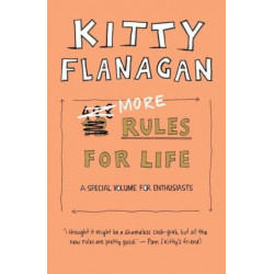 More Rules For Life: A special volume for enthusiasts