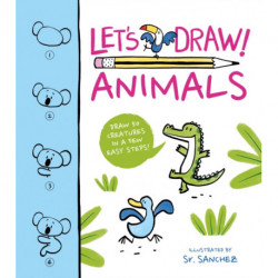 Let's Draw! Animals: Draw 50 Creatures in a Few Easy Steps!