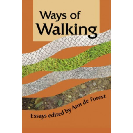 Ways of Walking: Essays