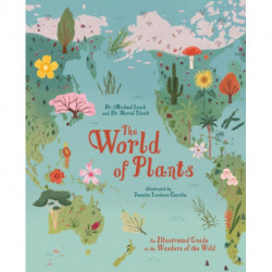 The World of Plants: An Illustrated Guide to the Wonders of the Wild