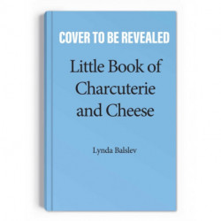 Little Book of Charcuterie and Cheese