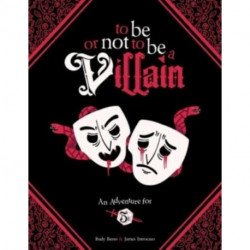 To Be or Not to Be a Villain: Adventure for 5e & ZWEIHANDER RPG