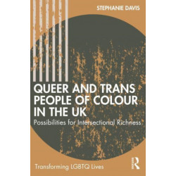 Queer and Trans People of Colour in the UK: Possibilities for Intersectional Richness
