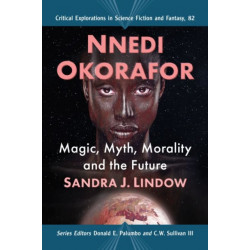 Nnedi Okorafor: Magic, Myth, Morality and the Future