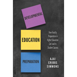 Developmental Education Preparation: How Faculty Preparation in Higher Education Can Lead to Student Success