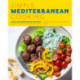 Simple Mediterranean Cooking: Over 100 Nourishing Recipes Celebrating Southern European, North African, and Middle Eastern Flavors