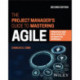 The Project Manager's Guide to Mastering Agile: Principles and Practices for an Adaptive Approach