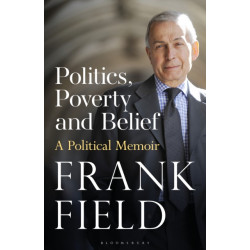 The Politics, Poverty and Belief: A Political Memoir