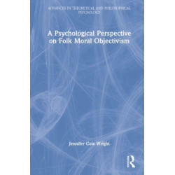 A Psychological Perspective on Folk Moral Objectivism