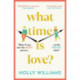 What Time is Love?: The captivating and gorgeously romantic debut you'll fall head over heels for this year!