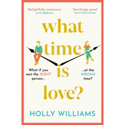 What Time is Love?: The captivating and gorgeously romantic debut you'll fall head over heels for this year!