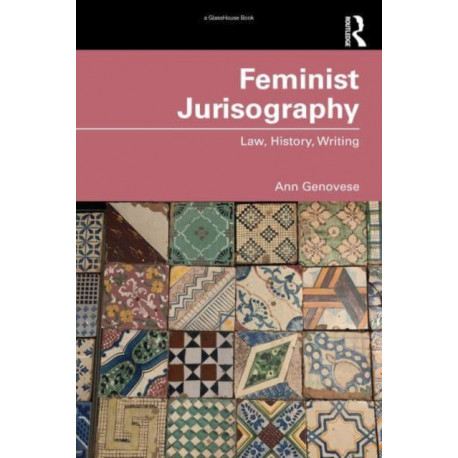 Feminist Jurisography: Law, History, Writing