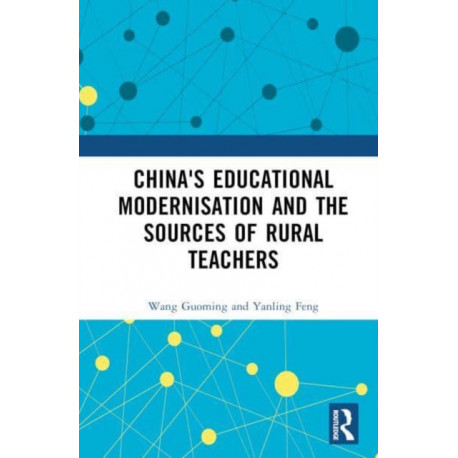 China's Educational Modernisation and the Sources of Rural Teachers
