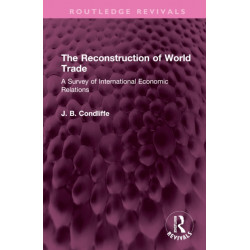 The Reconstruction of World Trade: A Survey of International Economic Relations