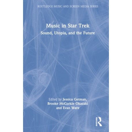 Music in Star Trek: Sound, Utopia, and the Future