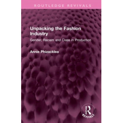 Unpacking the Fashion Industry: Gender, Racism and Class in Production