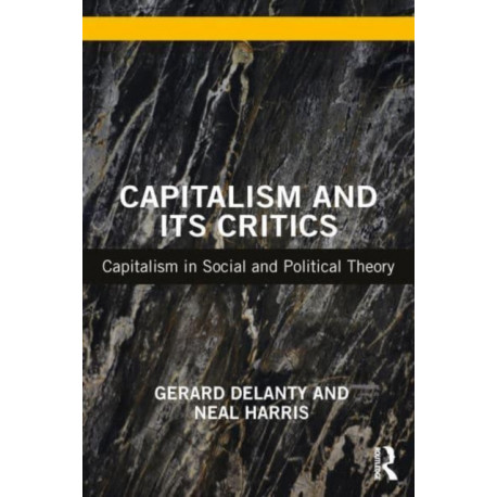 Capitalism and its Critics: Capitalism in Social and Political Theory