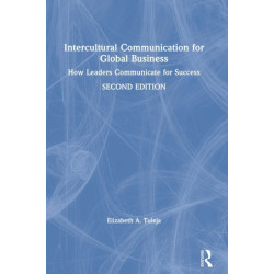 Intercultural Communication for Global Business: How Leaders Communicate for Success