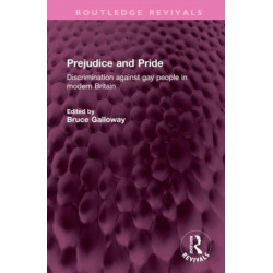Prejudice and Pride: Discrimination against gay people in modern Britain